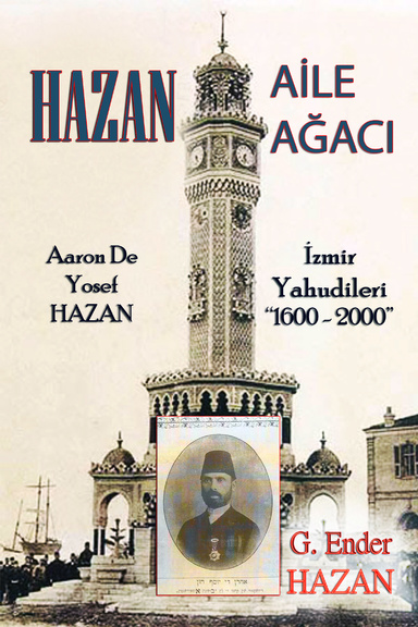 Hazan Aile Agaci: “Aaron De Yosef Hazan - Izmir Yahudileri (1600 – 2000)”