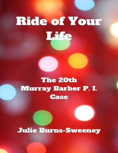Ride of Your Life: The 20th Murray Barber P. I. Case
