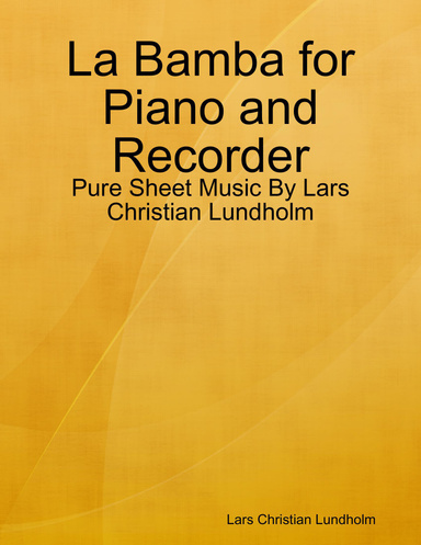 La Bamba for Piano and Recorder - Pure Sheet Music By Lars Christian Lundholm