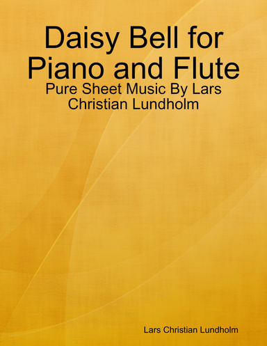 Daisy Bell for Piano and Flute - Pure Sheet Music By Lars Christian Lundholm