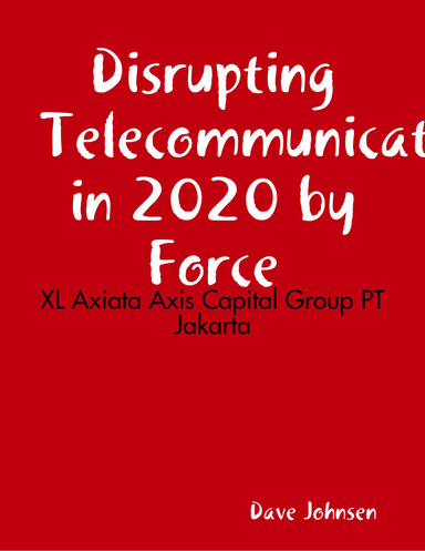 Disrupting Telecommunications in 2020 by Force