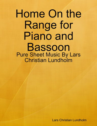 Home On the Range for Piano and Bassoon - Pure Sheet Music By Lars Christian Lundholm