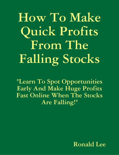 How To Make Quick Profits From The Falling Stocks
