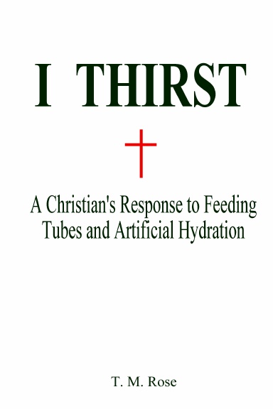 A Christian's Response to Feeding Tubes and Artificial Hydration