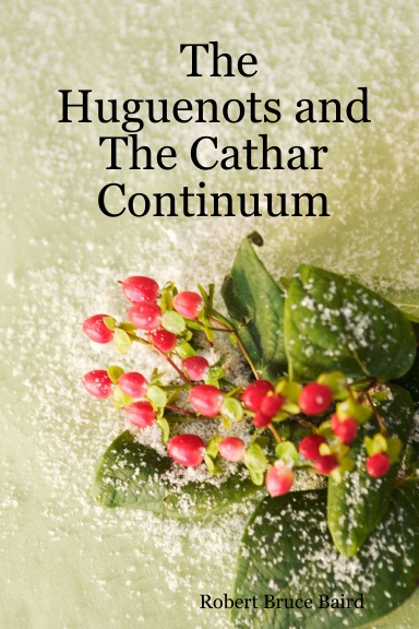 The Huguenots and The Cathar Continuum: