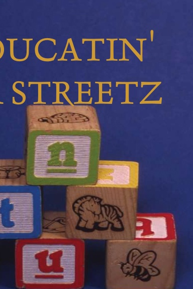 EDUCATIN' DA STREETZ