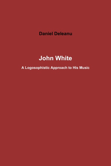 John White: A Logosophistic Approach to His Music