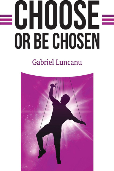Choose or Be Chosen