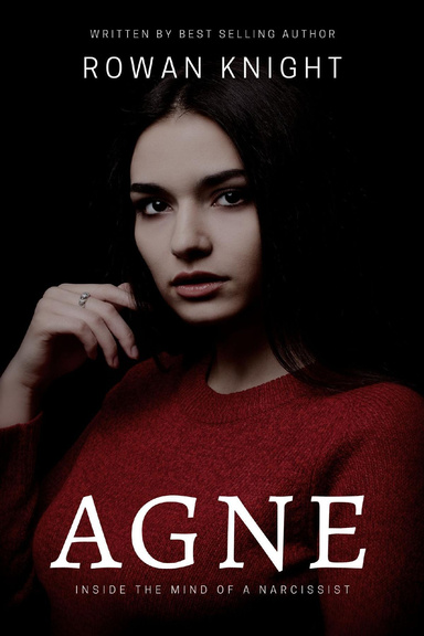 Agne: Inside the Mind of a Narcissist