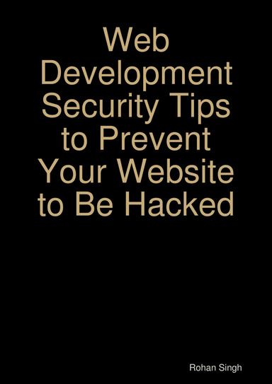 Web Development Security Tips to Prevent Your Website to Be Hacked