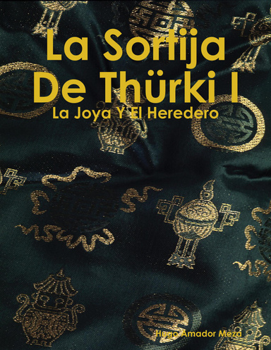 La Sortija De Thürki I - La Joya Y El Heredero