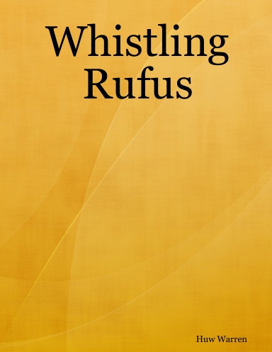 Whistling Rufus