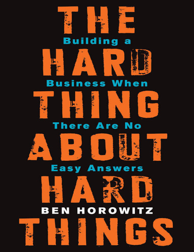 "The Hard Thing About Hard Things"