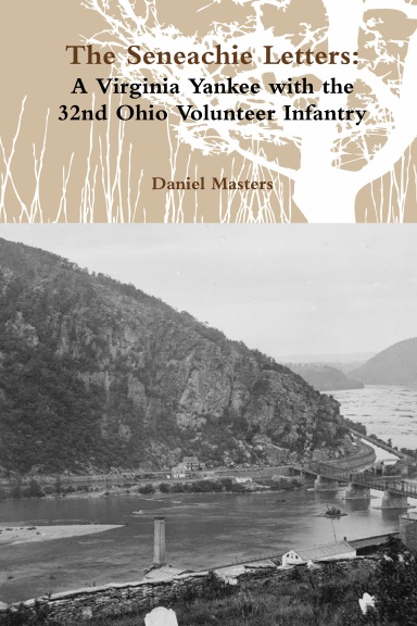 The Seneachie Letters: A Virginia Yankee with the 32nd Ohio Volunteer Infantry