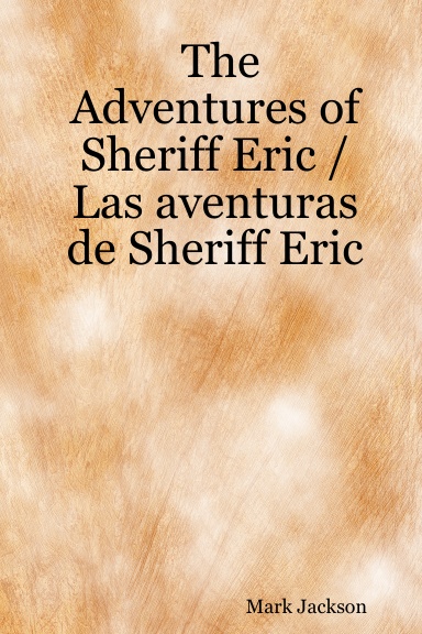 The Adventures of Sheriff Eric / Las aventuras de Sheriff Eric