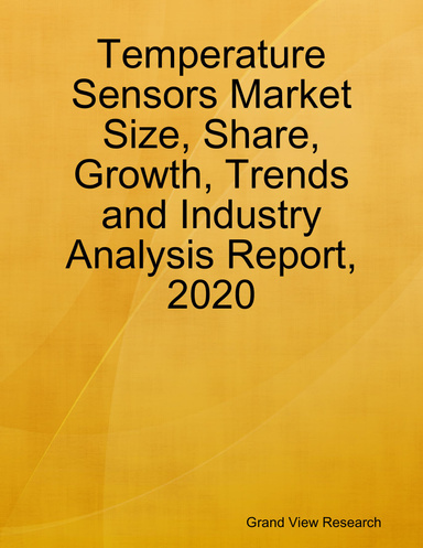 Temperature Sensors Market Size, Share, Growth, Trends and Industry Analysis Report, 2020