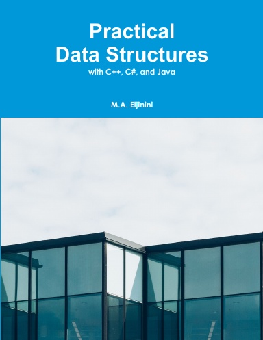 Practical Data Structures with C++, C#, and Java
