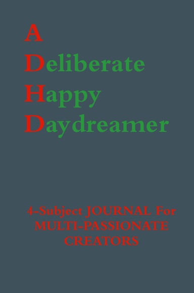ADHD: A Deliberate Happy Daydreamer