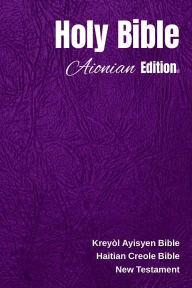 Holy Bible Aionian Edition: Haitian Creole Bible - New Testament