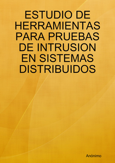 Estudio de herramientas para pruebas de intrusión en sistemas distribuidos
