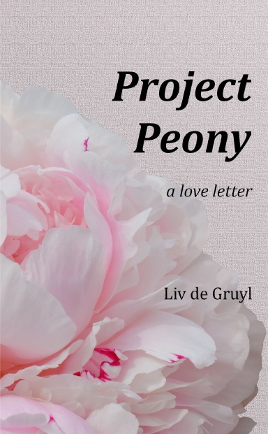 Project Peony: a love letter