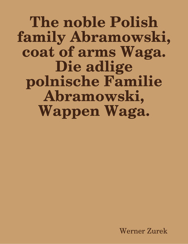 The noble Polish family Abramowski, coat of arms Waga. Die adlige polnische Familie Abramowski, Wappen Waga.