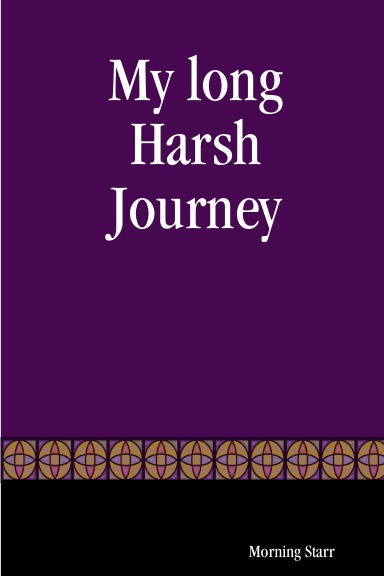 My long Harsh Journey