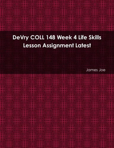 DeVry COLL 148 Week 4 Life Skills Lesson Assignment Latest