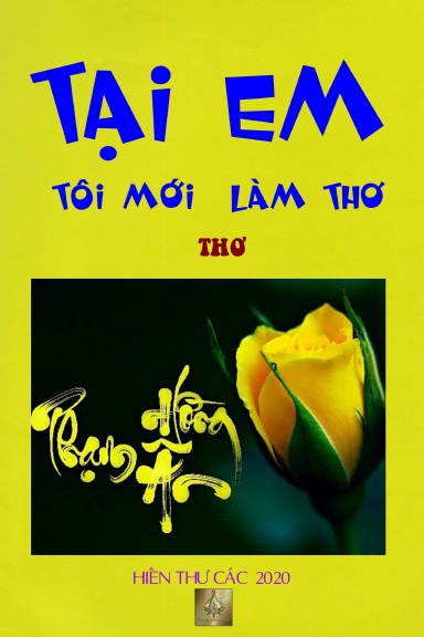TẠI EM, TÔI MỚI LÀM THƠ