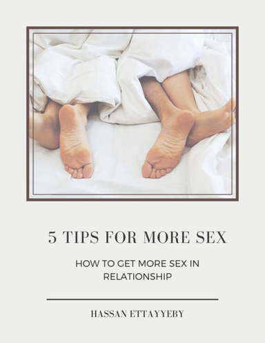 5 Tips for More Sex : How to Get More Sex In Relationship