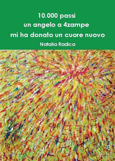 10000 passi un angelo a 4zampe mi ha donato un cuore nuovo