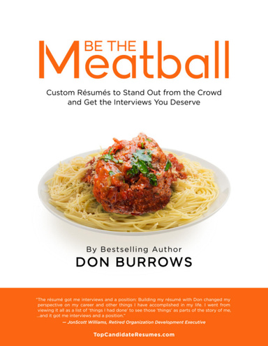 Be the Meatball - Custom Résumés to Stand Out from the Crowd and Get the Interviews You Deserve