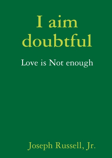 I aim doubtful