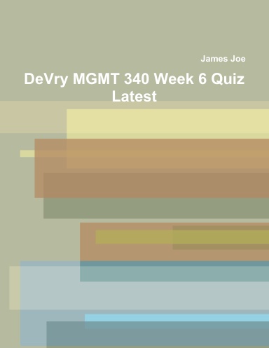 DeVry MGMT 340 Week 6 Quiz Latest