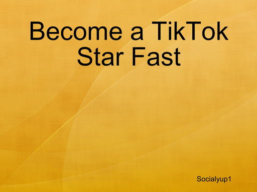 Become a TikTok Star Fast