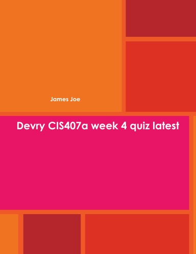 Devry CIS407a week 4 quiz latest