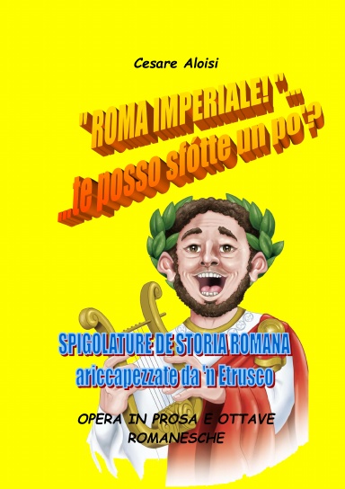 Roma imperiale!... Te posso sfotte un po'?