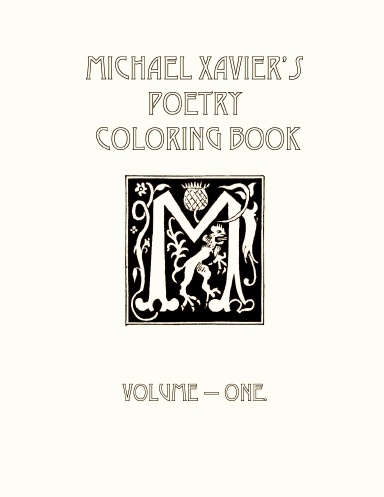 MICHAEL XAVIER'S COLORING BOOK VOLUME ONE