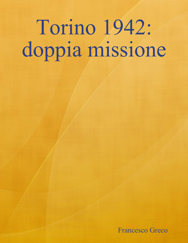 Torino 1942: doppia missione