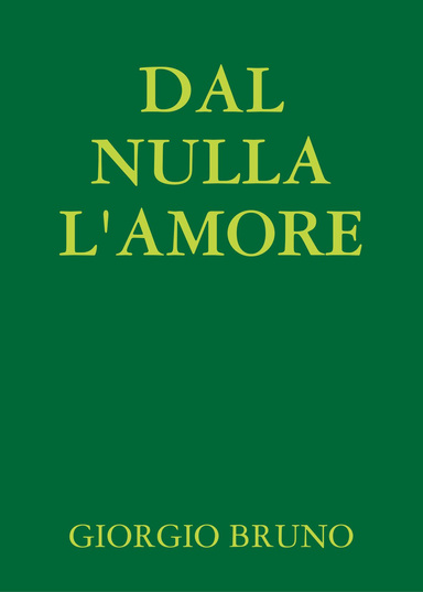 DAL NULLA L'AMORE