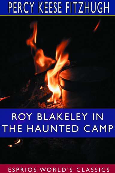 Roy Blakeley in the Haunted Camp (Esprios Classics)