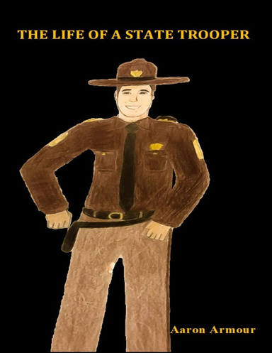 The Life of a State Trooper