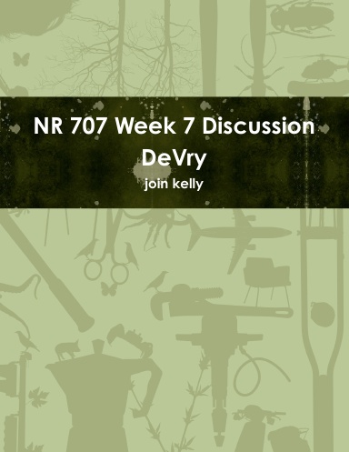 NR 707 Week 7 Discussion DeVry