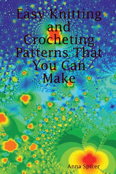 Easy Knitting and Crocheting Patterns That You Can Make