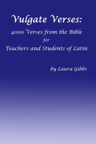 Vulgate Verses: 4000 Sayings from the Bible for Teachers and Students of Latin