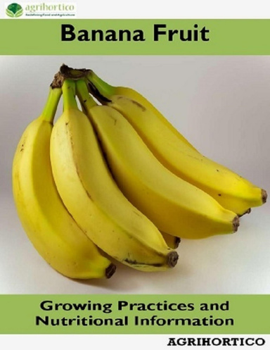 Banana: Growing Practices and Nutritional Information