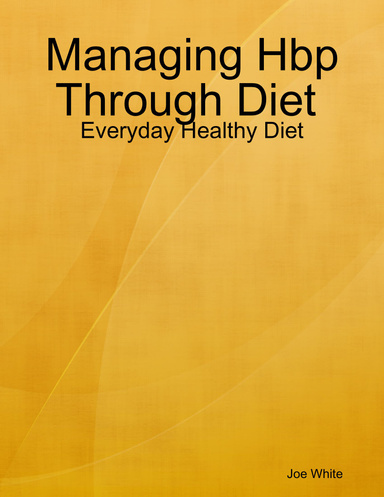 Managing Hbp Through Diet : Everyday Healthy Diet