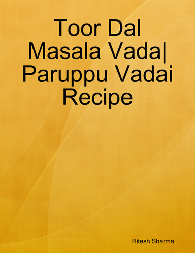 Toor Dal Masala Vada| Paruppu Vadai Recipe