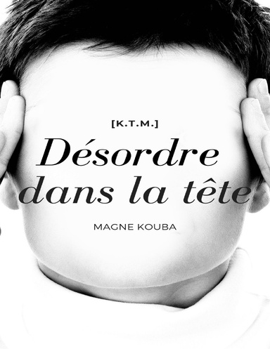 DESORDRE DANS LA TETE