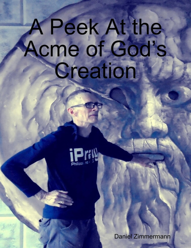 A Peek At the Acme of God’s Creation
